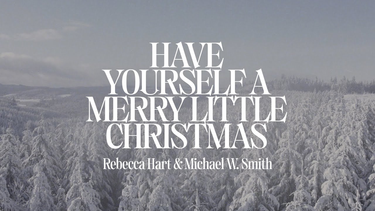 Have Yourself A Merry Little Christmas | Rebecca Hart & Michael W. Smith